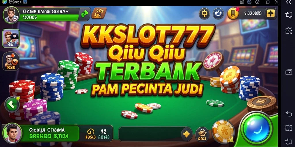 Gameplay seru di KKSLOT777 dengan fitur QiuQiu.